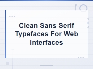 Clean Sans Serif Fonts You Can Download for Free
