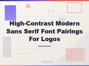 High-Contrast Modern Sans Serif Font Pairings for Logo Design