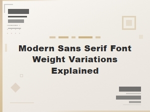 Modern Sans Serif Font Weight Variations Explained Simply