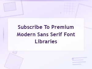 Premium Modern Sans Serif Font Libraries | Subscribe for Exclusive Access