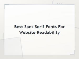 Best Sans Serif Fonts for Website Readability